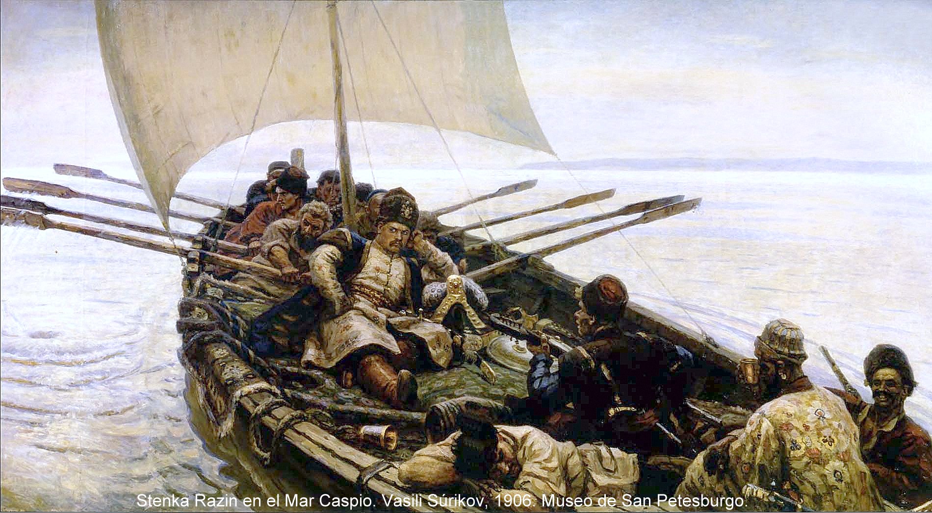 Stenka Razin en el Mar Caspio. Vasili Súrikov, 1906. Museo de San Petesburgo.